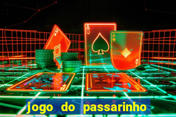 jogo do passarinho que da dinheiro